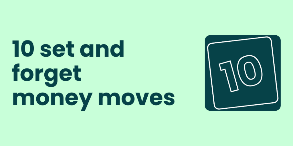 10 set and forget money moves - Raiz Invest